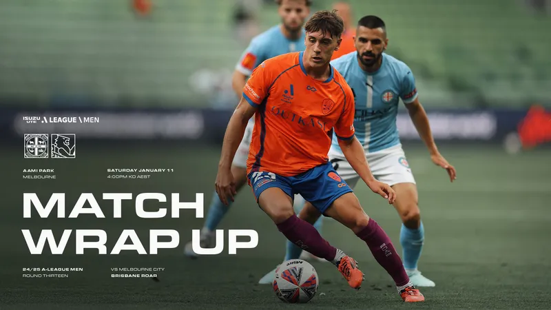 Trận đấu giữa Melbourne City và Brisbane Roar Trận đấu giữa Melbourne City và Brisbane Roar